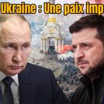 Russie - Ukraine : Une paix impossible !